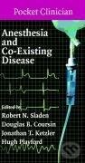 Kniha: Anesthesia and Co-Existing Disease (Robert Sladen). Cambridge University Press, 2007 Kniha: Anesthesia and Co-Existing Disease (Robert Sladen). Cambridge University Press, 2007