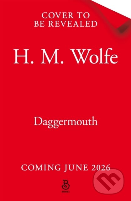 Kniha: Daggermouth (H. M. Wolfe). MacMillan, 2026 Kniha: Daggermouth (H. M. Wolfe). MacMillan, 2026