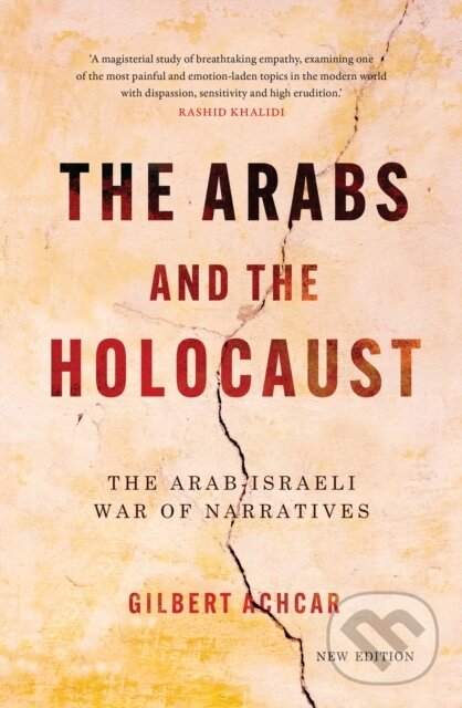 Kniha: The Arabs and the Holocaust (Gilbert Achcar). Saqi Books, 2025 Kniha: The Arabs and the Holocaust (Gilbert Achcar). Saqi Books, 2025