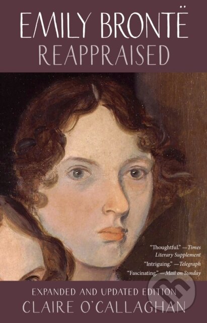 Kniha: Emily Bronte Reappraised (Claire O'Callaghan). , 2026 Kniha: Emily Bronte Reappraised (Claire O'Callaghan). , 2026