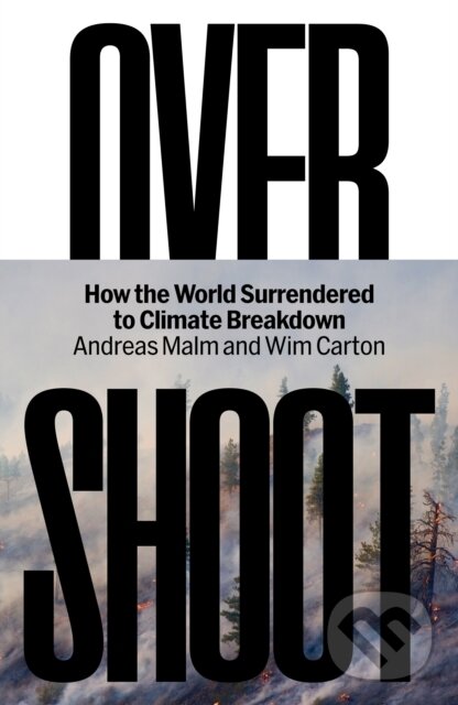Kniha: Overshoot (Andreas Malm a Wim Carton). Verso, 2026 Kniha: Overshoot (Andreas Malm a Wim Carton). Verso, 2026
