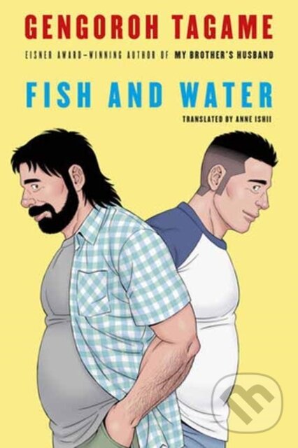 Kniha: Fish and Water (Anne M. Ishii a Gengoroh Tagame). Random House, 2026 Kniha: Fish and Water (Anne M. Ishii a Gengoroh Tagame). Random House, 2026