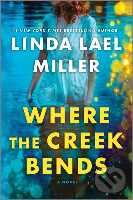 Kniha: Where the Creek Bends (Linda Lael Miller). Mira Books, 2026 Kniha: Where the Creek Bends (Linda Lael Miller). Mira Books, 2026