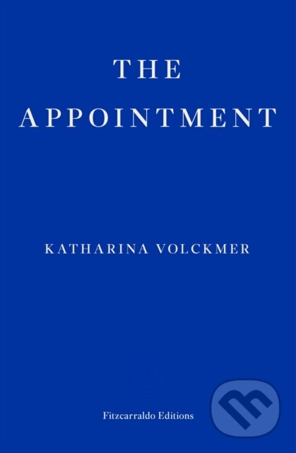 Kniha: Appointment (Katharina Volckmer). Fitzcarraldo Editions, 2020 Kniha: Appointment (Katharina Volckmer). Fitzcarraldo Editions, 2020
