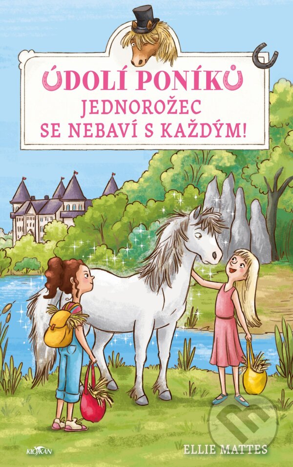 E-kniha: Údolí poníků - Jednorožec se nebaví s každým! (Ellie Mattes). Alpress, 2026 E-kniha: Údolí poníků - Jednorožec se nebaví s každým! (Ellie Mattes). Alpress, 2026