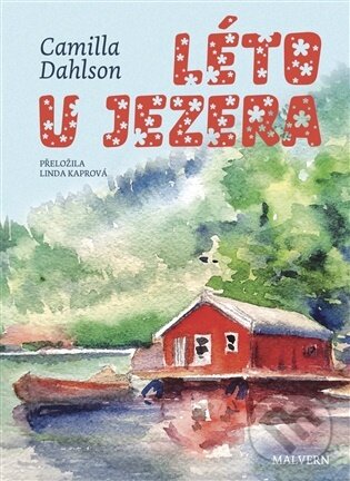 Kniha: Léto u jezera (Camilla Dahlson). Malvern, 2026 Kniha: Léto u jezera (Camilla Dahlson). Malvern, 2026