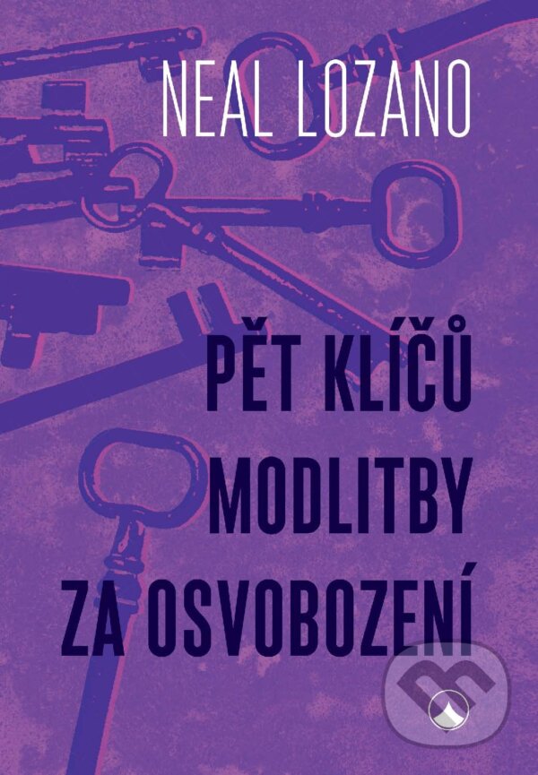 E-kniha: Pět klíčů modlitby za osvobození (Neal Lozano). Karmelitánské nakladatelství, 2026 E-kniha: Pět klíčů modlitby za osvobození (Neal Lozano). Karmelitánské nakladatelství, 2026