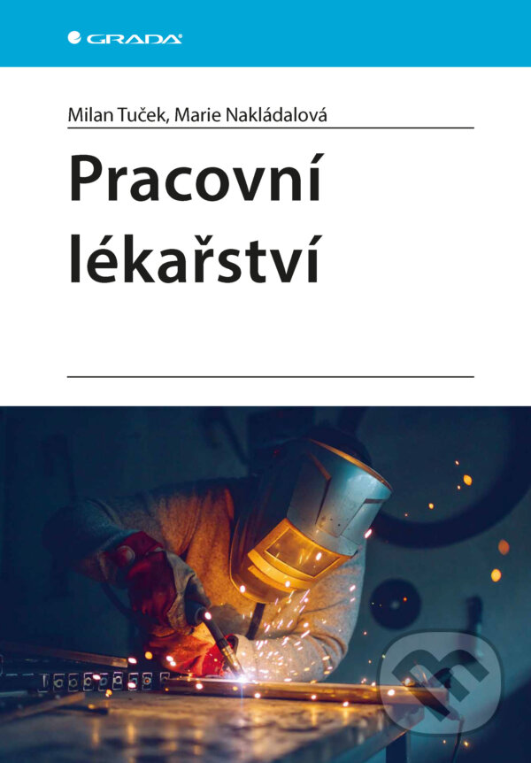 E-kniha: Pracovní lékařství (Milan Tuček a Marie Nakládalová). Grada, 2026 E-kniha: Pracovní lékařství (Milan Tuček a Marie Nakládalová). Grada, 2026