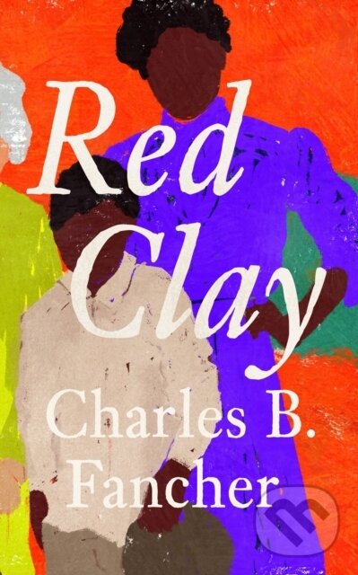 Kniha: Red Clay (Charles B. Fancher). Blackstone Publishing, 2025 Kniha: Red Clay (Charles B. Fancher). Blackstone Publishing, 2025