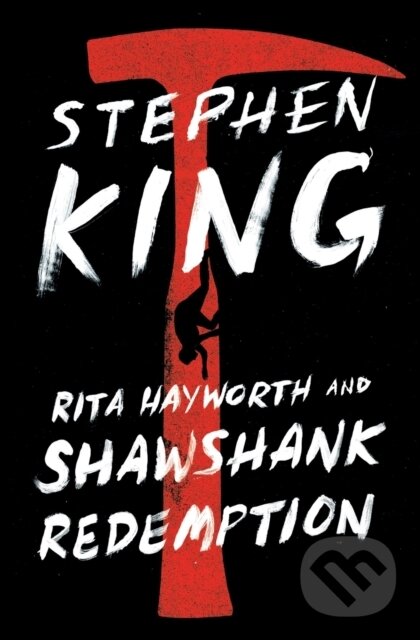 Kniha: Rita Hayworth and Shawshank Redemption (King Stephen). Scribner, 2020 Kniha: Rita Hayworth and Shawshank Redemption (King Stephen). Scribner, 2020