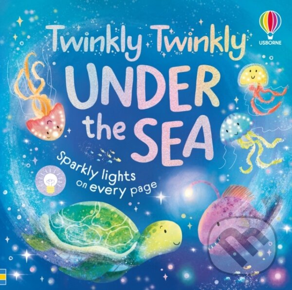 Kniha: Twinkly Twinkly Under the Sea (Anna Milbourne). Usborne, 2026 Kniha: Twinkly Twinkly Under the Sea (Anna Milbourne). Usborne, 2026
