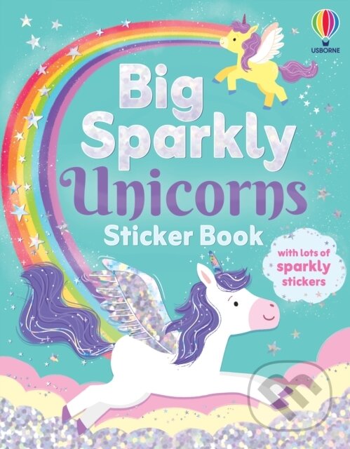 Kniha: Big Sparkly Unicorns Sticker Book (Kimberley (SAEX) Kinloch). Usborne, 2026 Kniha: Big Sparkly Unicorns Sticker Book (Kimberley (SAEX) Kinloch). Usborne, 2026