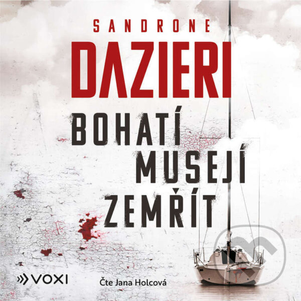 Audiokniha: Bohatí musejí zemřít (Sandrone Dazieri). Voxi, 2026 Audiokniha: Bohatí musejí zemřít (Sandrone Dazieri). Voxi, 2026