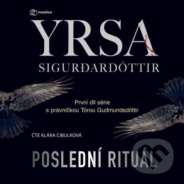 Audiokniha: Poslední rituál (Yrsa Sigur?ardóttir). Metafora, 2026 Audiokniha: Poslední rituál (Yrsa Sigur?ardóttir). Metafora, 2026