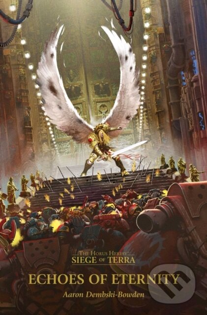 Kniha: Echoes of Eternity (Aaron Dembski Bowden). Games Workshop, 2023 Kniha: Echoes of Eternity (Aaron Dembski Bowden). Games Workshop, 2023