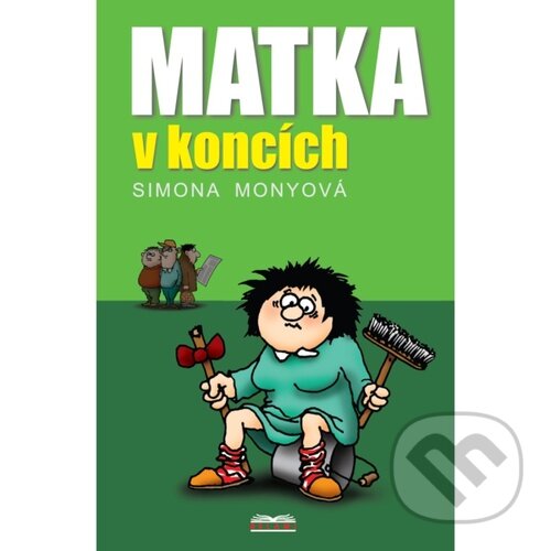 Kniha: Matka v koncích (Simona Monyová). Belami, 2026 Kniha: Matka v koncích (Simona Monyová). Belami, 2026
