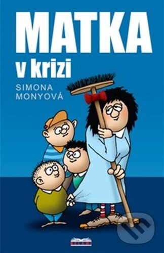 Kniha: Matka v krizi (Simona Monyová). Belami, 2026 Kniha: Matka v krizi (Simona Monyová). Belami, 2026