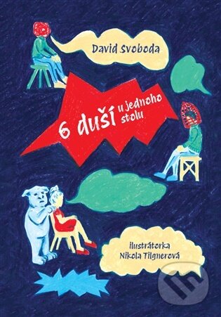 Kniha: 6 duší u jednoho stolu (David Svoboda). David Svoboda, 2026 Kniha: 6 duší u jednoho stolu (David Svoboda). David Svoboda, 2026