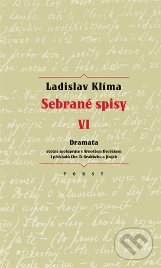Kniha: Sebrané spisy VI. - Dramata (Ladislav Klíma). Torst, 2026 Kniha: Sebrané spisy VI. - Dramata (Ladislav Klíma). Torst, 2026