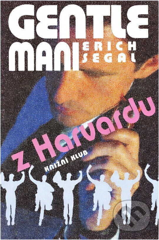 Kniha: Gentlemani z Harvardu (Erich Segal). Knižní klub, 1996 Kniha: Gentlemani z Harvardu (Erich Segal). Knižní klub, 1996