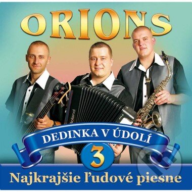 Hudební CD: Orions: 3 Dedinka v údolí (). , 2012 Hudební CD: Orions: 3 Dedinka v údolí (). , 2012