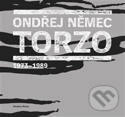 Kniha: Torzo (Ondřej Němec). Revolver Revue, 2014 Kniha: Torzo (Ondřej Němec). Revolver Revue, 2014
