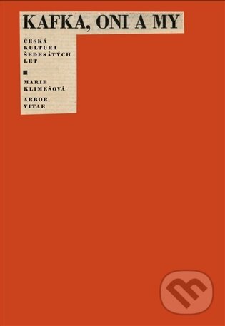 Kniha: Kafka, oni a my (Marie Klimešová). Arbor vitae, 2026 Kniha: Kafka, oni a my (Marie Klimešová). Arbor vitae, 2026