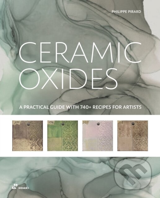 Kniha: Ceramic Oxides (Philippe Pirard). Hoaki, 2026 Kniha: Ceramic Oxides (Philippe Pirard). Hoaki, 2026
