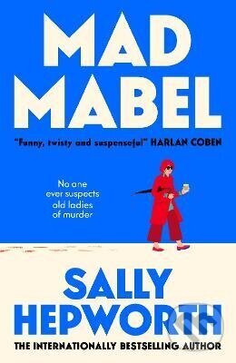 Kniha: Mad Mabel (Sally Hepworth). Pan Macmillan, 2026 Kniha: Mad Mabel (Sally Hepworth). Pan Macmillan, 2026