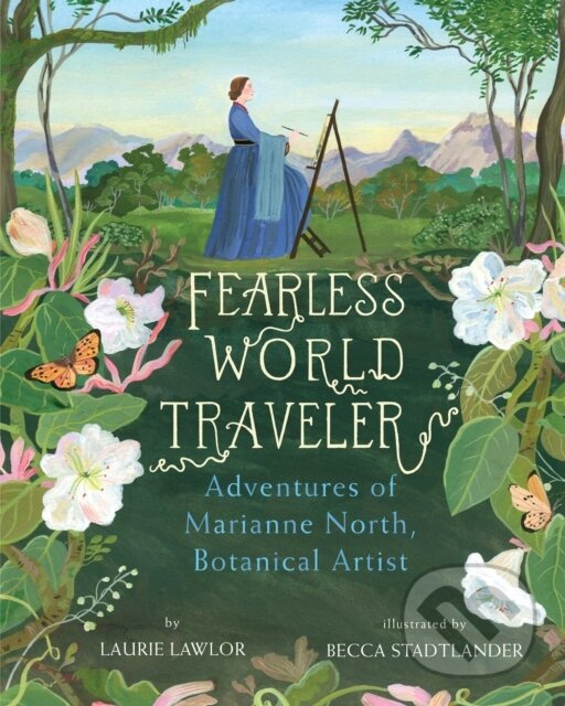 Kniha: Fearless World Traveler (Laurie Lawlor). Holiday house, 2021 Kniha: Fearless World Traveler (Laurie Lawlor). Holiday house, 2021