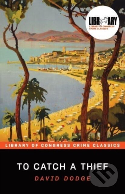 Kniha: To Catch a Thief (David Dodge). Poisoned Pen Press, 2025 Kniha: To Catch a Thief (David Dodge). Poisoned Pen Press, 2025