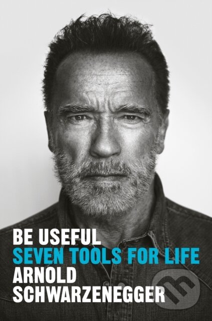 Kniha: Be Useful (Arnold Schwarzenegger). Penguin Books, 2023 Kniha: Be Useful (Arnold Schwarzenegger). Penguin Books, 2023