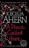Kniha: A Place Called Here (Cecelia Aherm). HarperCollins, 2007 Kniha: A Place Called Here (Cecelia Aherm). HarperCollins, 2007