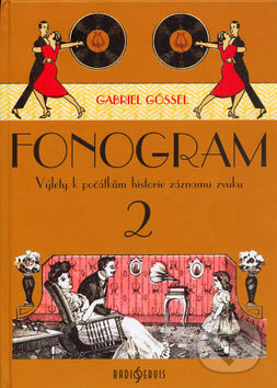 Kniha: Fonogram 2 (Gabriel Gössel). Radioservis, 2006 Kniha: Fonogram 2 (Gabriel Gössel). Radioservis, 2006