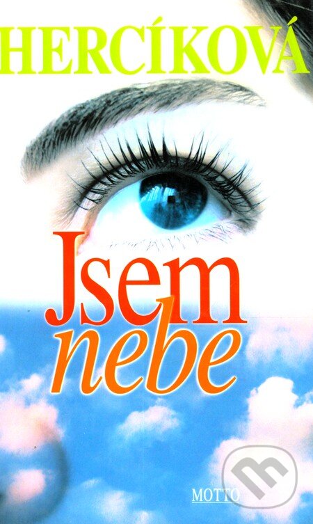 Kniha: Jsem nebe (Iva Hercíková). Motto, 2002 Kniha: Jsem nebe (Iva Hercíková). Motto, 2002