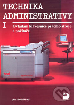 Kniha: Technika administrativy 1 (Milada Preislerová). Fortuna, 2007 Kniha: Technika administrativy 1 (Milada Preislerová). Fortuna, 2007