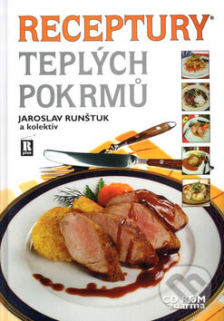 Kniha: Receptury teplých pokrmů + CD (Jaroslav Runštuk a kolektív). R PLUS, 2007 Kniha: Receptury teplých pokrmů + CD (Jaroslav Runštuk a kolektív). R PLUS, 2007