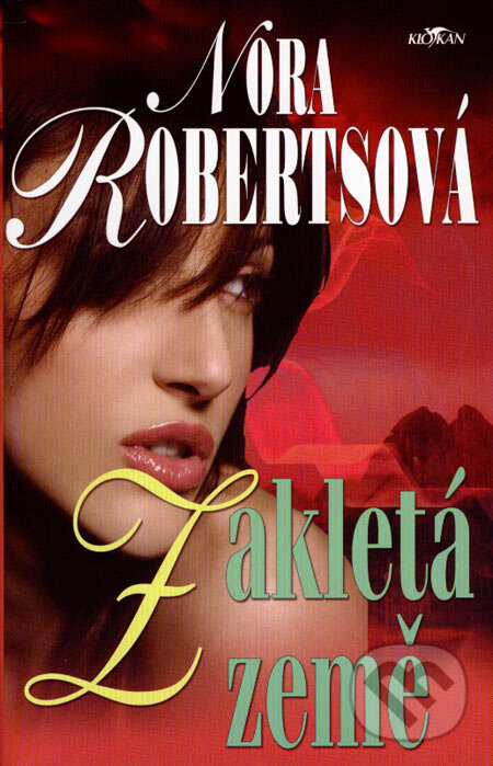 Kniha: Zakletá země (Nora Roberts). Alpress, 2007 Kniha: Zakletá země (Nora Roberts). Alpress, 2007