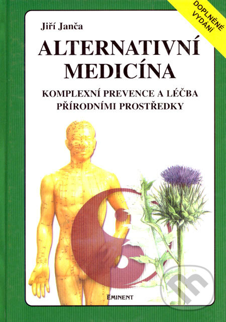 Kniha: Alternativní medicína (Jiří Janča). Eminent, 2000 Kniha: Alternativní medicína (Jiří Janča). Eminent, 2000