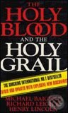 Kniha: Holy Blood and the Holy Grail (Henry Lincoln, Michael Baigent a Richard Leigh). Arrow Books, 1996 Kniha: Holy Blood and the Holy Grail (Henry Lincoln, Michael Baigent a Richard Leigh). Arrow Books, 1996