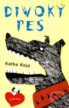 Kniha: Divoký pes (Kathe Koja). Albatros CZ, 2004 Kniha: Divoký pes (Kathe Koja). Albatros CZ, 2004