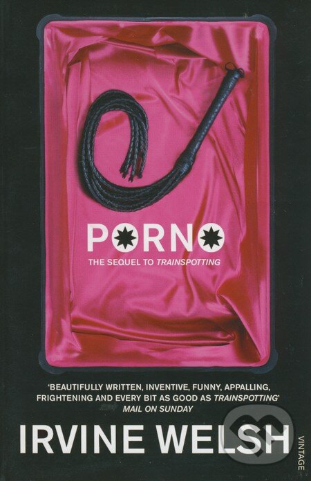 Kniha: Porno (Irvine Welsh). Random House, 2003 Kniha: Porno (Irvine Welsh). Random House, 2003
