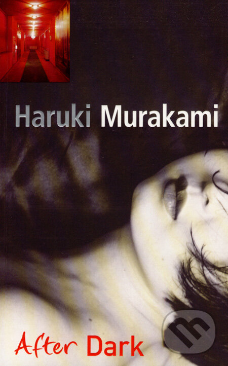 Kniha: After Dark (Haruki Murakami). Random House, 2007 Kniha: After Dark (Haruki Murakami). Random House, 2007