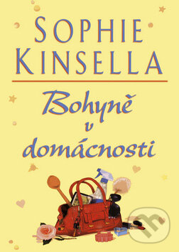 Kniha: Bohyně v domácnosti (Sophie Kinsella). BB/art, 2007 Kniha: Bohyně v domácnosti (Sophie Kinsella). BB/art, 2007