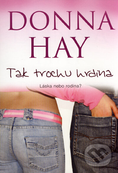 Kniha: Tak trochu hrdina (Donna Hay). BB/art, 2007 Kniha: Tak trochu hrdina (Donna Hay). BB/art, 2007
