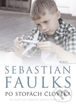 Kniha: Po stopách člověka (Sebastian Faulks). BB/art, 2007 Kniha: Po stopách člověka (Sebastian Faulks). BB/art, 2007