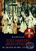 Kniha: Pod maskou ušlechtilosti (Nancy MacLeanová). BB/art, 2007 Kniha: Pod maskou ušlechtilosti (Nancy MacLeanová). BB/art, 2007