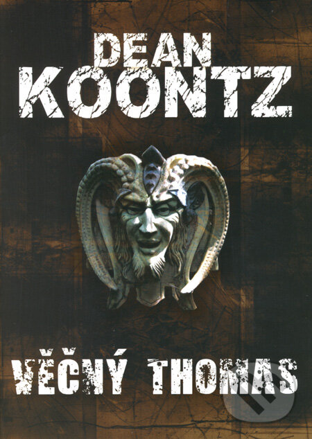 Kniha: Věčný Thomas (Dean Koontz). BB/art, 2007 Kniha: Věčný Thomas (Dean Koontz). BB/art, 2007