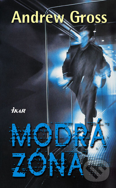 Kniha: Modrá zóna (Andrew Gross). Ikar, 2007 Kniha: Modrá zóna (Andrew Gross). Ikar, 2007