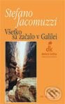 Kniha: Všetko sa začalo v Galilei (Stefano Jacomuzzi). Dobrá kniha, 2006 Kniha: Všetko sa začalo v Galilei (Stefano Jacomuzzi). Dobrá kniha, 2006